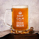 Keep Calm And Drink Beer - Kufel na piwo