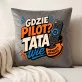 Poduszka Dekoracyjna Na Dzień Ojca Prezent Dla Taty Mężczyzny: Gdzie Pilot? Tata Wie Poduszka Dekoracyjna Na Dzień Ojca Prezent Dla Taty Mężczyzny: Gdzie Pilot? Tata Wie