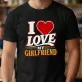 Koszulka Męska Na Dzień Chłopaka Prezent Dla Chłopaka Mężczyzny: I Love My Girlfriend
