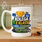 Kubek Z Nadrukiem Dla Kolegi Z Klasy Prezent Dla Mężczyzny: Kolega Z Klasy Kubek Z Nadrukiem Dla Kolegi Z Klasy Prezent Dla Mężczyzny: Kolega Z Klasy