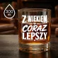 Szklanka Do Whisky Dla Starszego Mężczyzny Prezent Dla Mężczyzny: Z Wiekiem Coraz Lepszy
