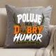 Poduszka Dekoracyjna Dla Myśliwego Prezent Dla Mężczyzny: Poluję Na Dobry Humor