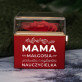 Mama pierwsza i najlepsza nauczycielka - Pudełko z różą na biżuterię