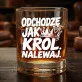 Szklanka Do Whisky Na Zakończenie Pracy Prezent Dla Mężczyzny: Odchodzę Jak Król - Nalewaj Szklanka Do Whisky Na Zakończenie Pracy Prezent Dla Mężczyzny: Odchodzę Jak Król - Nalewaj