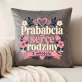 Poduszka Dekoracyjna Dla Prababci Prezent Na Dzień Babci Dla Kobiety: Prababcia - Serce Rodziny Poduszka Dekoracyjna Dla Prababci Prezent Na Dzień Babci Dla Kobiety: Prababcia - Serce Rodziny