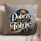 Poduszka Dekoracyjna Na 20 Rocznicę Ślubu Prezent Dla Mężczyzny: Dobrze Mi Przy Tobie
