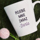 Mnie zaraz - Personalizowany Kubek