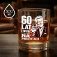 Szklanka Do Whisky Na 60 Prezent Na 60 Urodziny Dla Mężczyzny: 60 Lat I Wciąż Na Procentach