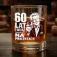 Szklanka Do Whisky Na 60 Prezent Na 60 Urodziny Dla Mężczyzny: 60 Lat I Wciąż Na Procentach