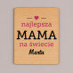 Najlepsza mama - Magnes drewniany