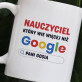 Nauczyciel google - Personalizowany Kubek