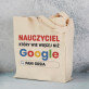 Nauczyciel google - Torba Bawełniana z Nadrukiem