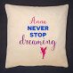 Never Stop Dreaming - Poduszka dekoracyjna