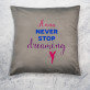 Never Stop Dreaming - Poduszka dekoracyjna