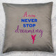 Never Stop Dreaming - Poduszka dekoracyjna