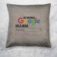 Nie potrzebuję google - Poduszka dekoracyjna