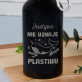 Nie uznaje plastiku - Butelka na wodę 0,4l z grawerem