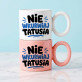 Nie wkurwiaj tatusia - Kubek z okrągłym uchem