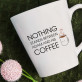 Nothing Stands Between Me And My Coffee - Personalizowany Kubek