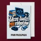 Kartka Personalizowana Dla Nauczyciela Informatyki Prezent Na Dzień Nauczyciela Dla Mężczyzny: Uczę Ludzi, Nie Robotów Kartka Personalizowana Dla Nauczyciela Informatyki Prezent Na Dzień Nauczyciela Dla Mężczyzny: Uczę Ludzi, Nie Robotów