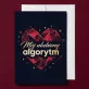 Kartka z Życzeniami Dla Geeka Dla Mężczyzny: Miłosny Algorytm Kartka z Życzeniami Dla Geeka Dla Mężczyzny: Miłosny Algorytm
