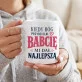 Kubek Z Nadrukiem Dla Babci Prezent Na Dzień Babci Dla Kobiety: Kiedy Bóg Przydzielał Babcię Kubek Z Nadrukiem Dla Babci Prezent Na Dzień Babci Dla Kobiety: Kiedy Bóg Przydzielał Babcię