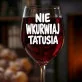 Kieliszek Do Wina Dla Taty Prezent Na Dzień Ojca Dla Mężczyzny: Ostrzeżenie Od Tatusia