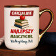 Oficjalnie najlepszy nauczyciel - Kubek ceramiczny ze złotym rantem