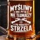 Kufel Dla Myśliwego Prezent Dla Mężczyzny: Myśliwy Po Prostu Strzela