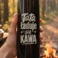 Termos 500ml Dla Taty Prezent Na Dzień Ojca Dla Mężczyzny: Tata Ładuje Się Kawą Termos 500ml Dla Taty Prezent Na Dzień Ojca Dla Mężczyzny: Tata Ładuje Się Kawą