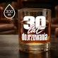 Szklanka Do Whisky Na 30 Urodziny Prezent Dla Mężczyzny: 30 Lat Dojrzewania Szklanka Do Whisky Na 30 Urodziny Prezent Dla Mężczyzny: 30 Lat Dojrzewania