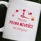 pełna miłości - Personalizowany Kubek