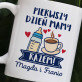 Pierwszy dzień mamy - Personalizowany Kubek