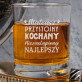 Przystojny, kochany - Szklanka do whisky