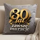 Poduszka Dekoracyjna Na 30 Rocznicę Ślubu Prezent Dla Kobiety: 30 Lat I Zawsze Ma Rację Poduszka Dekoracyjna Na 30 Rocznicę Ślubu Prezent Dla Kobiety: 30 Lat I Zawsze Ma Rację