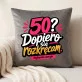 Poduszka Dekoracyjna Na 50 Urodziny Prezent Dla Kobiety: 50? Dopiero Się Rozkręcam Poduszka Dekoracyjna Na 50 Urodziny Prezent Dla Kobiety: 50? Dopiero Się Rozkręcam