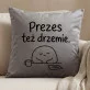 Poduszka Dekoracyjna Dla Prezesa Prezent Dla Mężczyzny: Prezes Też Drzemie.