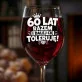 Kieliszek Do Wina Na 60 Rocznicę Ślubu Prezent Na Walentynki Dla Kobiety: 60 Lat Razem - Toleruję Kieliszek Do Wina Na 60 Rocznicę Ślubu Prezent Na Walentynki Dla Kobiety: 60 Lat Razem - Toleruję