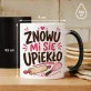 Kubek Z Nadrukiem Dla Cukiernika Prezent Dla Mężczyzny: Znowu Mi Się Upiekło Kubek Z Nadrukiem Dla Cukiernika Prezent Dla Mężczyzny: Znowu Mi Się Upiekło
