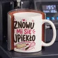 Kubek Z Nadrukiem Dla Cukiernika Prezent Dla Mężczyzny: Znowu Mi Się Upiekło Kubek Z Nadrukiem Dla Cukiernika Prezent Dla Mężczyzny: Znowu Mi Się Upiekło