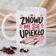 Zestaw Prezenowy Z Kubkiem Dla Cukiernika: Znowu Mi Się Upiekło Zestaw Prezenowy Z Kubkiem Dla Cukiernika: Znowu Mi Się Upiekło