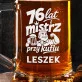 Kufel Personalizowany z Grawerem Dla 76 Latka Prezent Na 75 Urodziny Dla Mężczyzny: Zabawny Jubilat Kufel Personalizowany z Grawerem Dla 76 Latka Prezent Na 75 Urodziny Dla Mężczyzny: Zabawny Jubilat