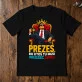 Koszulka Męska Dla Prezesa Prezent Dla Mężczyzny: Musi Wiedzieć Lepiej