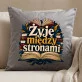Poduszka Dekoracyjna Dla Mola Książkowego Prezent Dla Mężczyzny: Żyję Między Stronami