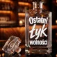 Karafka Do Wódki z Grawerem Na Wieczór Kawalerski Prezent: Ostatni Łyk Wolności