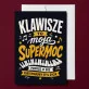 Kartka z Życzeniami Dla Pianisty Dla Mężczyzny: Supermoc Klawiszy