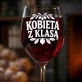 Kieliszek Do Wina Na 40 Prezent Na 40 Urodziny Dla Kobiety: Kobieta Z Klasą Kieliszek Do Wina Na 40 Prezent Na 40 Urodziny Dla Kobiety: Kobieta Z Klasą