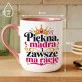 Kubek Z Nadrukiem Na Urodziny Prezent Dla Kobiety: Piekna, Mądra Kubek Z Nadrukiem Na Urodziny Prezent Dla Kobiety: Piekna, Mądra