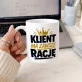Kubek Z Nadrukiem Dla Klienta Prezent Dla Mężczyzny: Klient Ma Zawsze Rację Kubek Z Nadrukiem Dla Klienta Prezent Dla Mężczyzny: Klient Ma Zawsze Rację