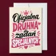 Kartka z Życzeniami Dla Druhny Dla Kobiety: Druhna Do Zadań Kartka z Życzeniami Dla Druhny Dla Kobiety: Druhna Do Zadań